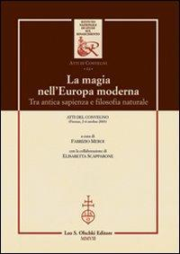 17278215824255-librolamagianelleuropamodernatraanticasapienzaefilosofianaturaleattidelconvegnofirenze24ottobre2003editoreolschkianno2007