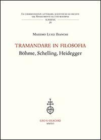 17278218505561-librotramandareinfilosofiabohmeschellingheideggereditoreolschkianno2016