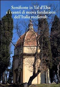 17278218766722-librosemifonteinvaldelsaeicentridinuovafondazionedellitaliamedievaleattidelconvegnonazionalebarberinovaldelsa1213ottobre2002editoreolschkianno2004