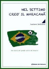 17278219991039-libronelsettimocreoilmaracanalastoriadelgrandecalciodelbrasileeditoreedizionidelgattaccioanno2013