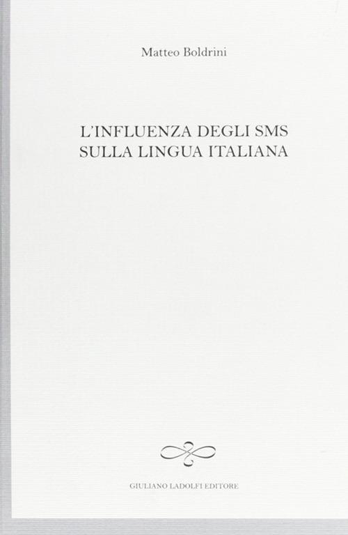 17278220358472-librolinfluenzadeglismssullalinguaitalianaeditoregiulianoladolfieditoreanno2011