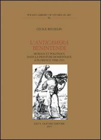 17278220994946-librolanticamerabenintendimoraleetpolitiquedanslapeinturedomestiqueaflorencevers1523editoreolschkianno2015