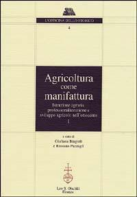 17278221116643-libroagricolturacomemanifatturaistruzioneagrariaprofessionalizzazioneesviluppoagricolonellottocentoeditoreolschkianno2004