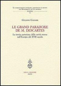 1727822186269-librolegrandparadoxedemdescarteslateoriacartesianadelleveritaeternenelleuropadelxviisecoloeditoreolschkianno2008