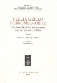 17278221972901-librocleliagrilloborromeoareseunsalottoletterariosettecentescotraartescienzaepoliticavol1editoreolschkianno2011