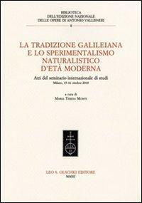 17278223003971-librolatradizionegalileianaelosperimentalismonaturalisticodetamodernaattidelseminariointernazionaledistudimilano1516ottobre2010editoreolschkianno2011