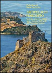 17278223119861-libroarcipelagonascostogiardiniaranceticarceritorriefortezzedelleisoledellarcipelagotoscanoeditoreolschkianno2012