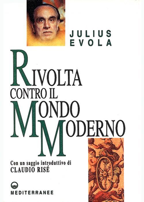 17278224553916-librorivoltacontroilmondomodernoeditoreedizionimediterraneeanno1998