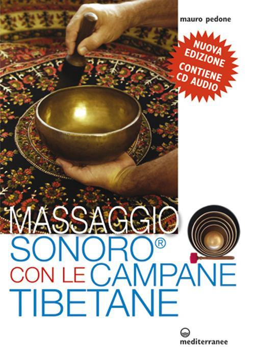 17278227061438-libromassaggiosonoroconlecampanetibetaneconcdaudioeditoreedizionimediterraneeanno2013