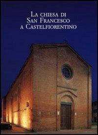 17278227262453-librolachiesadisanfrancescoacastelfiorentinoeditoreolschkianno2005