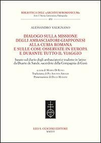 17278227600913-librodialogosullamissionedegliambasciatorigiapponesiallacuriaromanaesullecoseosservateineuropaedurantetuttoilviaggioedizitalianaeingleseeditoreolschkianno2016