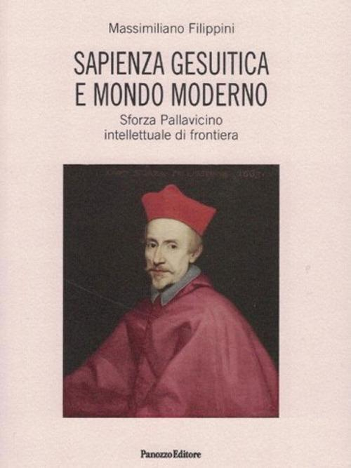 17278227852837-librosapienzagesuiticaemondomodernosforzapallavicinointellettualedifrontieraeditorepanozzoeditoreanno2018