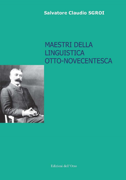 17278228380839-libromaestridellalinguisticaottonovecentescaeditoreedizionidellorsoanno2017