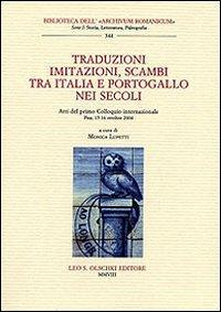 17278229897886-librotraduzioniimitazioniscambitraitaliaeportogalloneisecoliattidel1colloquiointernazionalepisa1516ottobre2004editoreolschkianno2008