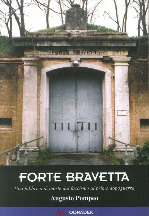 17278230501614-librofortebravettaunafabbricadimortedalfascismoalprimodopoguerraeditoreodradekanno2012