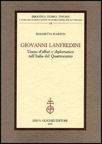 17278230898166-librogiovannilanfrediniuomodaffariediplomaticonellitaliadelquattrocentoeditoreolschkianno2007