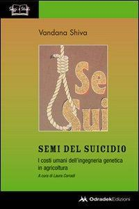 17278231120232-librosemidelsuicidioicostiumanidellingegneriageneticainagricolturaeditoreodradekanno2009