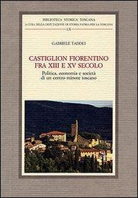 17278231692316-librocastiglionfiorentinofraxiiiexvsecolopoliticaeconomiaesocietadiuncentrominoretoscanoeditoreolschkianno2009