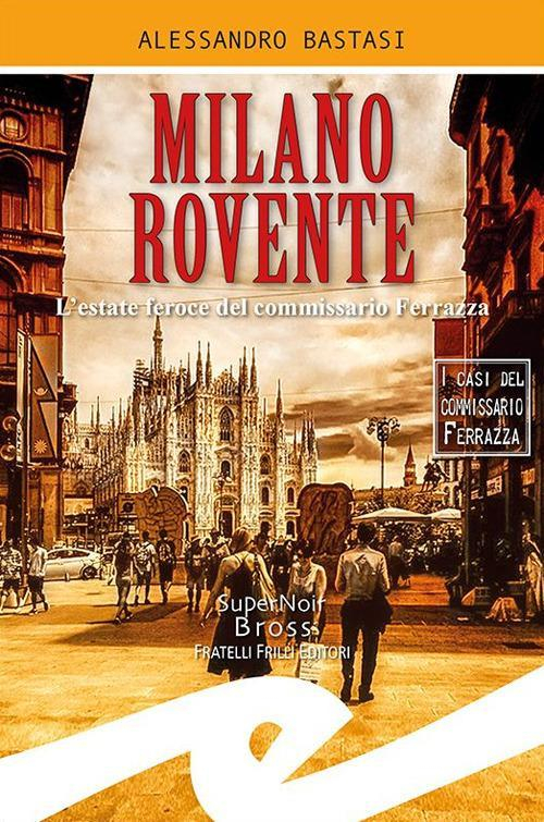 17278236198824-libromilanoroventelestateferocedelcommissarioferrazzaeditorefrillianno2019