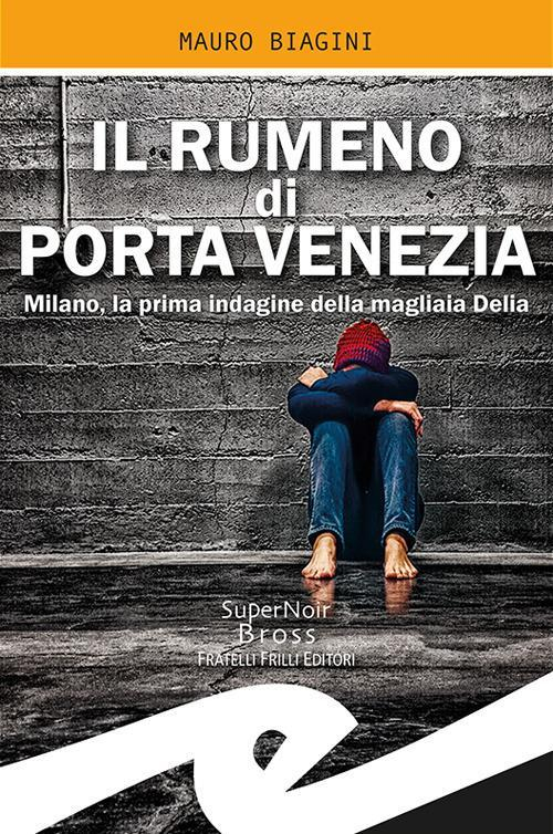 17278236256978-libroilrumenodiportaveneziamilanolaprimaindaginedellamagliaiadeliaeditorefrillianno2019