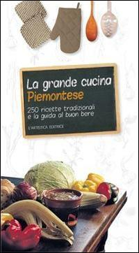 17278236269792-librolagrandecucinapiemontese250ricettetradizionalielaguidaalbuonbereeditorelartisticaeditriceanno2002