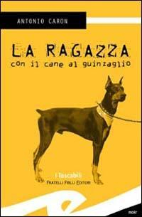 17278236432165-librolaragazzaconilcanealguinzaglioeditorefrillianno2003