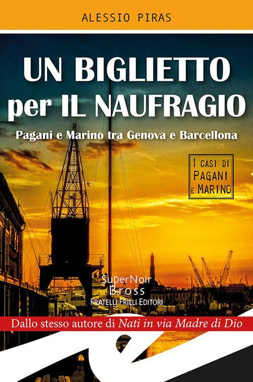 17278237041109-librounbigliettoperilnaufragiopagniemarinotragenovaebarcellonaeditorefrillianno2018