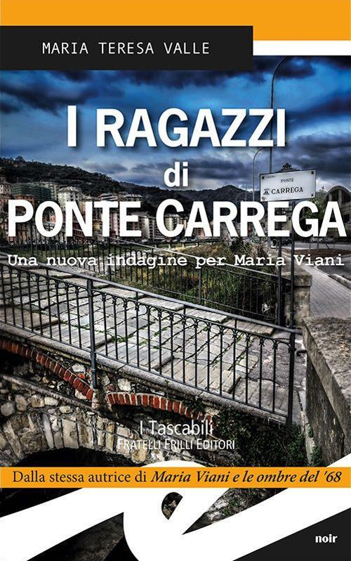 17278237564258-libroiragazzidipontecarregaunanuovaindaginepermariavianieditorefrillianno2017