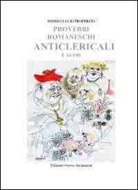 17278237993021-libroproverbiromaneschianticlericaliealtrieditoreedizioninuovaaccademiaanno2013