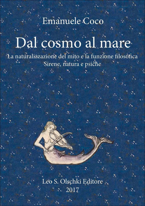 17278238890058-librodalcosmoalmarelanaturalizzazionedelmitoelafunzionefilosoficaeditoreolschkianno2018