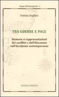 17278245522241-librotraguerraepacememorieerappresentazionideiconflittiedellolocaustonelloccidentecontemporaneoeditoreunicoplianno2003