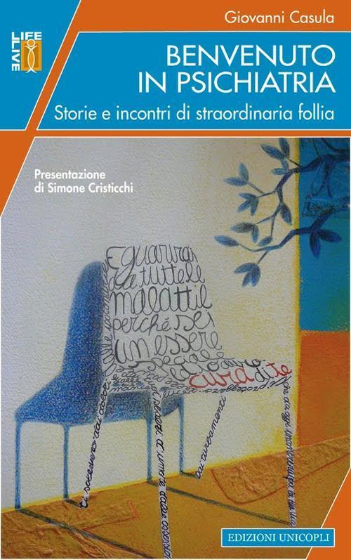 17278245531248-librobenvenutoinpsichiatriastorieeincontridistraordinariafolliaeditoreunicoplianno2012