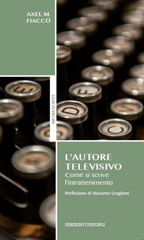 17278245622199-librolautoretelevisivocomesiscrivelintrattenimentoeditoreunicoplianno2015