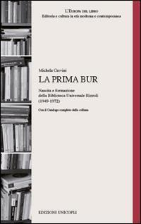 17278245690174-librolaprimaburnascitaeformazionedellabibliotecauniversalerizzoli19491972editoreunicoplianno2015