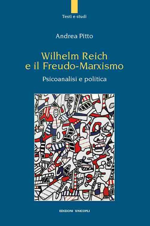 17278246093775-librowilhelmreicheilfreudomarxismopsicoanalisiepoliticaeditoreunicoplianno2017