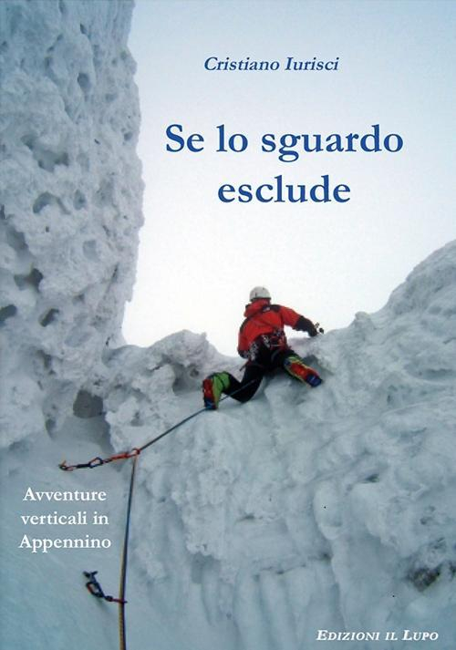 17278246469949-libroselosguardoescludeavventureverticaliinappenninoeditoreillupoanno2015