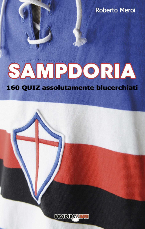 17278247124792-librosampdoria160quizassolutamenteblucerchiatieditorebradipolibrianno2019