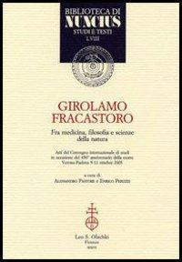 17278247473751-librogirolamofracastoroframedicinafilosofiaescienzedellanaturaattidelconvegnoveronapadova911ottobre2003editoreolschkianno2006