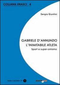 17278247504942-librogabrieledannunziolinimitabileatletasportesuperomismoeditorebradipolibrianno2012