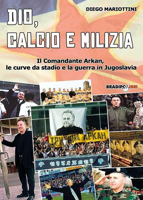 17278248780434-librodiocalcioemiliziailcomandantearkanlecurvedastadioelaguerrainjugoslaviaeditorebradipolibrianno2015