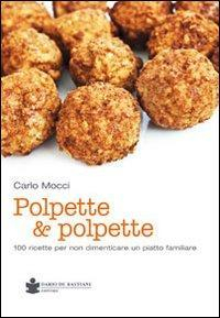 17278249129177-libropolpettepolpette100ricettepernondimenticareunpiattofamiliareeditoredebastianianno2012