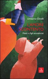 17278249927859-librolamorescontentomadriefigliammaloratieditorecierreedizionianno2014