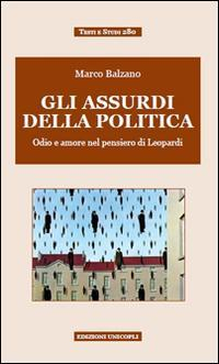 17278250713928-librogliassurdidellapoliticaodioeamorenelpensierodileopardieditoreunicoplianno2015