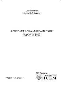 17278250723581-libroeconomiadellamusicainitaliarapporto2010editoreunicoplianno2012