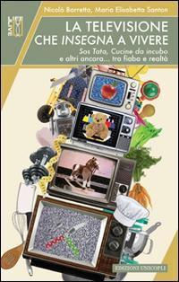 17278250776717-librolatelevisionecheinsegnaaviveresostatacucinedaincuboealtriancoratrafiabaerealtaeditoreunicoplianno2014