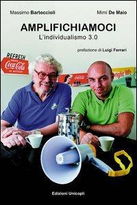 17278250795287-libroamplifichiamocilindividualismo30editoreunicoplianno2013