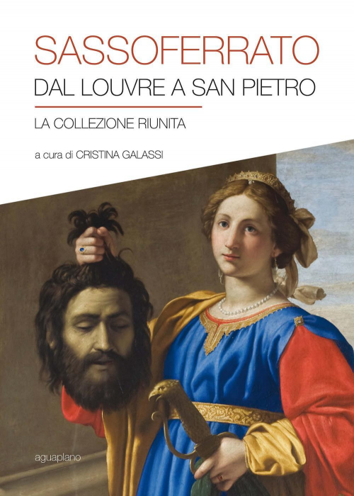 17278251687357-librosassoferratodallouvreasanpietrolacollezioneriunitacatalogodellamostrasanpietroinperugia8aprile1ottobre2017edizillustrataeditoreaguaplanoanno2017