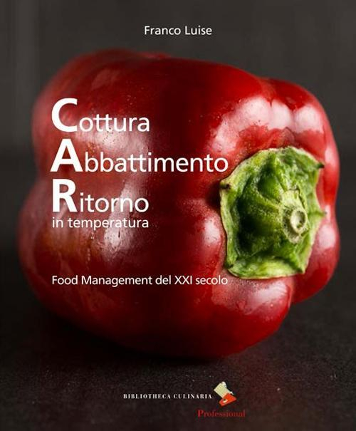 17278253442862-librocotturaabbattimentoritornointemperaturafoodmanagementdelxxisecoloeditorebibliothecaculinariaanno2015