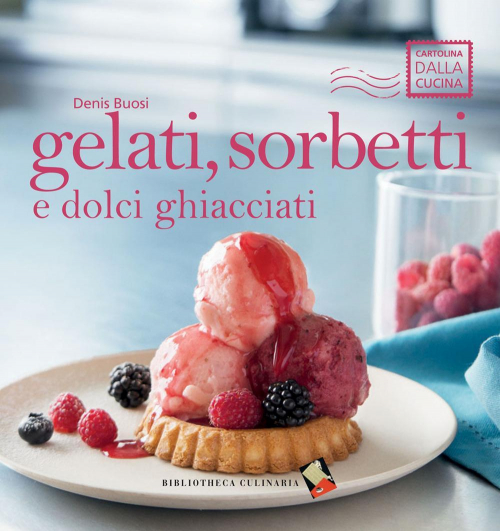 1727825407684-librogelatisorbettiedolcighiacciatieditorebibliothecaculinariaanno2014