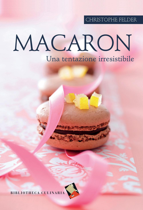 17278254462698-libromacaronunatentazioneirresistibileeditorebibliothecaculinariaanno2014